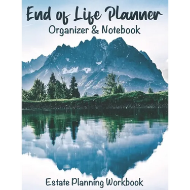 End of Life Planner Organizer Notebook: Estate Planning Workbook