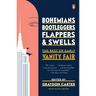 Bohemians, Bootleggers, Flappers, and Swells: The Best of Early Vanity Fair