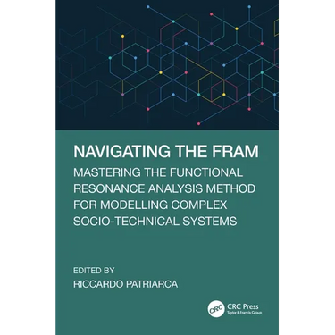 Navigating the Fram: Mastering the Functional Resonance Analysis Method for Modelling Complex Socio-Technical Systems