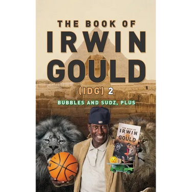 The Book of Irwin Gould (IDG) 2: Bubbles and Sudz, plus