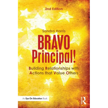 BRAVO Principal!: Building Relationships with Actions that Value Others