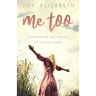 Me Too: Overcoming the Trauma of Sexual Abuse