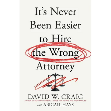 It's Never Been Easier to Hire the Wrong Attorney