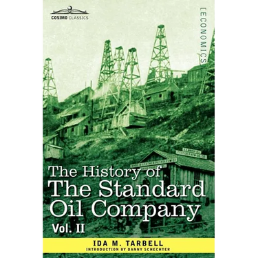 The History of the Standard Oil Company, Vol. II (in Two Volumes)