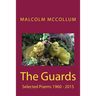 The Guards: Selected Poems 1960 - 2015