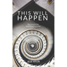 This Will Happen: a political novel