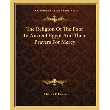 The Religion Of The Poor In Ancient Egypt And Their Prayers For Mercy