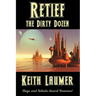 Retief: the Dirty Dozen: A Positronic Book