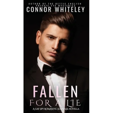 Fallen For A Lie: A Gay Spy Romantic Suspense Novella