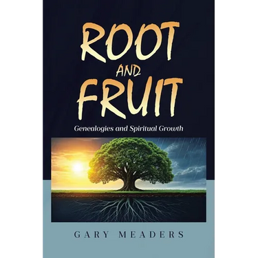 Root and Fruit: Genealogies and Spiritual Growth