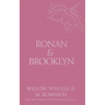 Ronan & Brooklyn: Come Here and Kiss Me