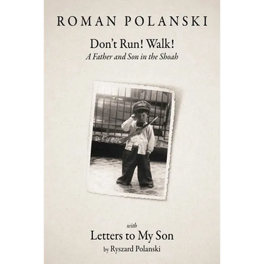Don't Run! Walk!: A Father and Son in the Shoah