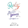 Reality and The Positive Power of Perspective