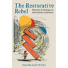 The Restorative Rebel: Memoirs and Musings on Internalized Capitalism