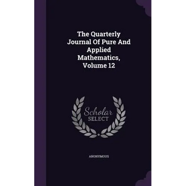 The Quarterly Journal Of Pure And Applied Mathematics, Volume 12