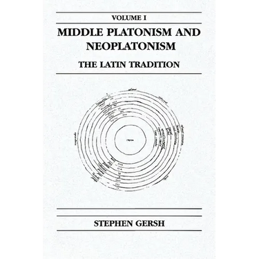 Middle Platonism and Neoplatonism, Volume 1: The Latin Tradition