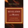 Revelation and Mystery in Ancient Judaism and Pauline Christianity