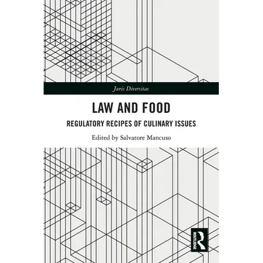 Law and Food: Regulatory Recipes of Culinary Issues