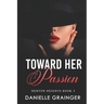 Toward Her Passion: Denton Heights Book 5