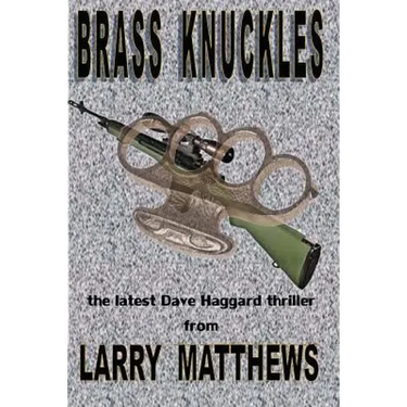 Brass Knuckles: A Dave Haggard Thriller