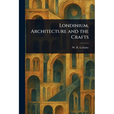 Londinium, Architecture and the Crafts