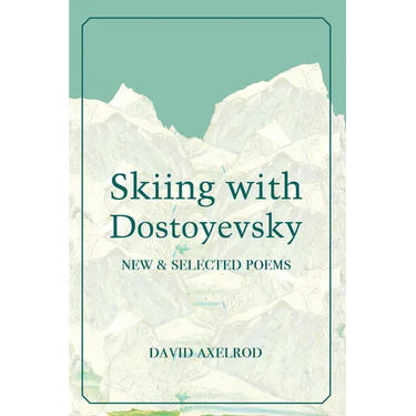 Skiing with Dostoyevsky: New and Selected Poems