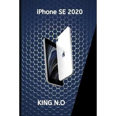iPhone se 2020: iphone se 2020 user guide and manual for beginners and seniors
