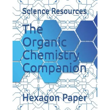 The Organic Chemistry Companion: Hexagon Paper