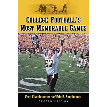 College Football's Most Memorable Games, 2d ed.