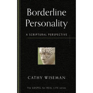 Borderline Personality: A Scriptural Perspective