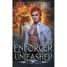 Enforcer Unleashed