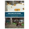 Video Game Level Design: How to Create Video Games with Emotion, Interaction, and Engagement