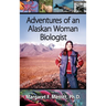Adventures of an Alaskan Woman Biologist