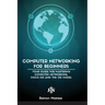 Computer Networking for Beginners: The Beginner's guide for Mastering Computer Networking, the Internet and the OSI Model