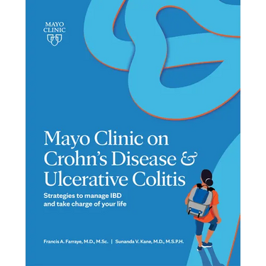 Mayo Clinic on Crohn's Disease & Ulcerative Colitis: Strategies to Manage Ibd and Take Charge of Your Life