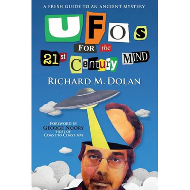 UFOs for the 21st Century Mind: A Fresh Guide to an Ancient Mystery