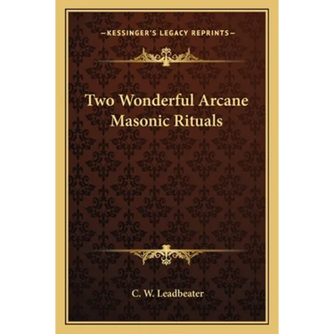 Two Wonderful Arcane Masonic Rituals