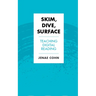 Skim, Dive, Surface: Teaching Digital Reading