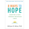 8 Ways to Hope: Charting a Path Through Uncertain Times