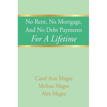 No Rent, No Mortgage, And No Debt Payments For A Lifetime