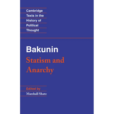 Bakunin: Statism and Anarchy