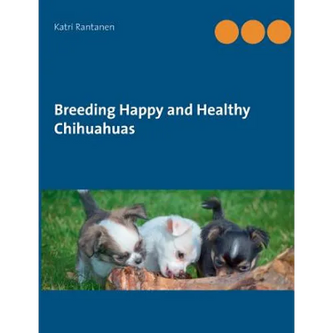 Breeding Happy and Healthy Chihuahuas