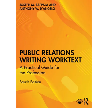Public Relations Writing Worktext: A Practical Guide for the Profession