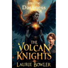 The Volcan Knights: Into The Darkness