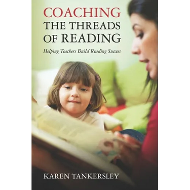 Coaching the Threads of Reading: Helping Teachers Build Reading Success