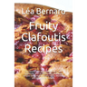 Fruity Clafoutis Recipes: Successful and easy preparation. For beginners and professionals. The best recipes designed for every taste. Modern an