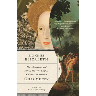 Big Chief Elizabeth: The Adventures and Fate of the First English Colonists in America