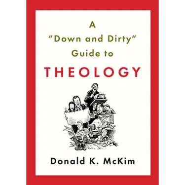 A "down and Dirty" Guide to Theology