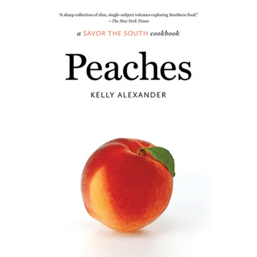 Peaches: A Savor the South Cookbook