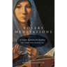 Rosary Meditations: A Lawyer Examines the Evidence (For Catholics and for Protestants, Too)